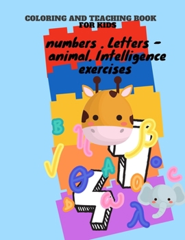Paperback Coloring and Teaching for Kids: Coloring book and teaching for children Preparation . Letters - animal. Intelligence Book