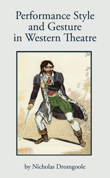 Paperback Performance, Style and Gesture in Western Theatre Book