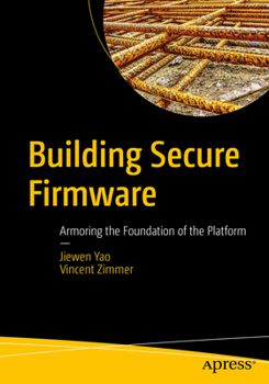 Paperback Building Secure Firmware: Armoring the Foundation of the Platform Book