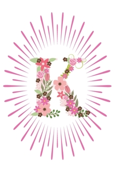 Paperback K: Initial K Monogram Notebook Journal Gift Pink Floral letter design Book