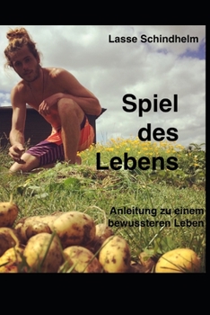 Paperback Spiel des Lebens: Die Anleitung für ein bewussteres Leben [German] Book