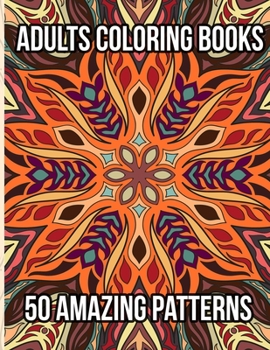 Paperback Adults Coloring Books 50 Amazing Patterns: Coloring Book for Adults Relaxation Featuring 50 Fun, Simple, and Relaxing Coloring Pages Book