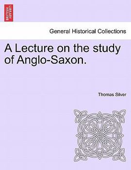 Paperback A Lecture on the Study of Anglo-Saxon. Book