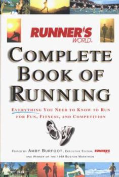 Hardcover Runner's World Complete Book of Running: Everything You Need to Know to Run for Fun, Fitness and Competition Book