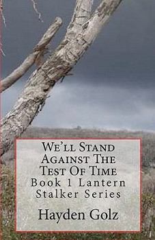 Paperback We'll Stand Against The Test Of Time Book