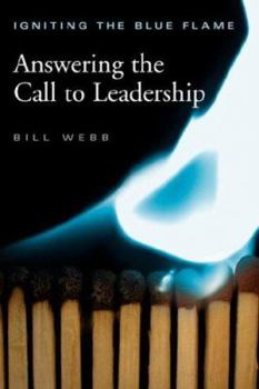 Paperback Igniting the Blue Flame: Answering the Call to Leadership Book