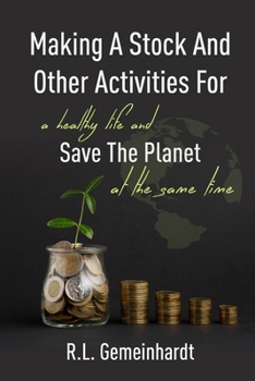 Paperback Making A Stock And Other Activities For A Healthy Life And Save The Planet At The Same Time Book