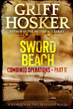 Sword Beach - Book #6 of the Combined Operation