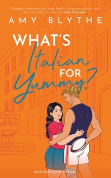 What's Italian for Yummy? - Book #4 of the Have Heart Will Travel