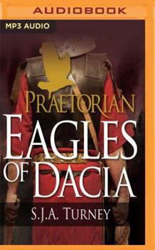 Eagles of Dacia - Book #3 of the Praetorian