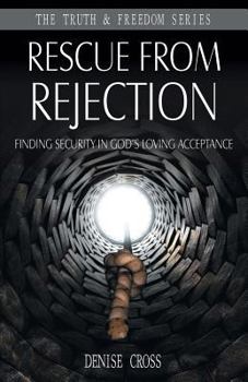 Paperback Rescue from Rejection: Finding Security in God's Loving Acceptance Book
