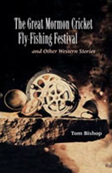 Paperback The Great Mormon Cricket Fly-Fishing Festival and Other Western Stories Book