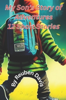 Paperback My Son's Story of Adventures -12 Short Stories: Stories of Adventures Book