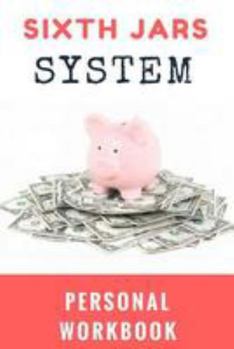 Paperback Six Jars Workbook: Personal Money Management Logbook for Long-Term Sustainable Wealth Book