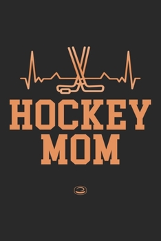 Hockey Mom: Ice Hockey Notebook Blank Line Hockey Journal Lined with Lines 6x9 120 Pages Checklist Record Book ICE Hockey Player Take Notes Gift for ... Women Kids Christmas Gift for Ice Hockey Fans