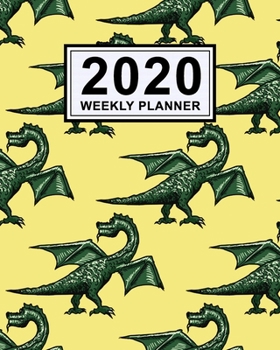 Dragon Weekly Planner 2020: Dragon 2020 Daily, Weekly & Monthly Calendar Planner | January to December | 110 Pages (8x10)