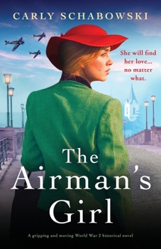 Paperback The Airman's Girl: A gripping and moving World War 2 historical novel Book