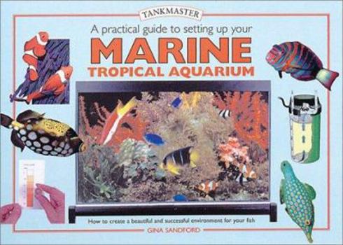 Hardcover A Practical Guide to Setting Up Your Marine Tropical Aquariu (Tankmaster Books) Book