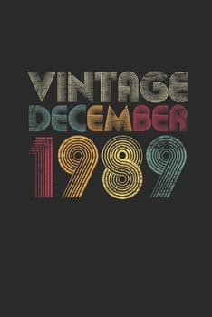 Vintage December 1989: Blank Lined Notebook / Journal (6 X 9) –  30th Birthday Gift Idea for Women And Men