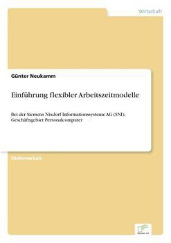 Paperback Einführung flexibler Arbeitszeitmodelle: Bei der Siemens Nixdorf Informationssysteme AG (SNI), Geschäftsgebiet Personalcomputer [German] Book