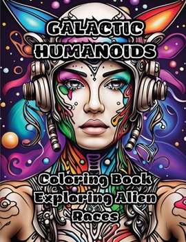 Paperback Galactic Humanoids: Coloring Book Exploring Alien Races Book