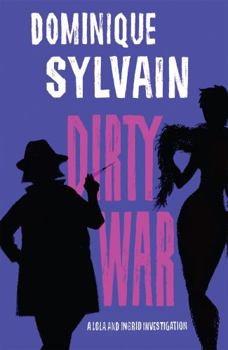 Paperback Dirty War: A Lola and Ingrid Investigation Book