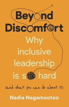 Hardcover Beyond Discomfort: Why Inclusive Leadership Is So Hard (and What You Can Do about It) Book