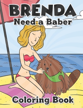 Paperback Brenda Need a Baber Coloring Book: Colors Unleashed A Delightful Tale for All Age Groups Book