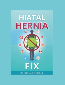 Paperback The Hiatal Hernia Fix: A Proven Path to Lasting Relief Book