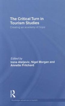 Hardcover The Critical Turn in Tourism Studies: Creating an Academy of Hope Book