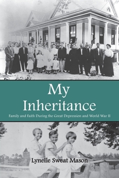 Paperback My Inheritance: Family and Faith During the Great Depression and World War II Book
