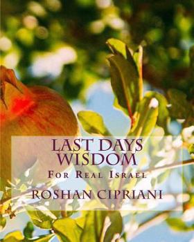 Paperback Last Days Wisdom: For Real Israel Book