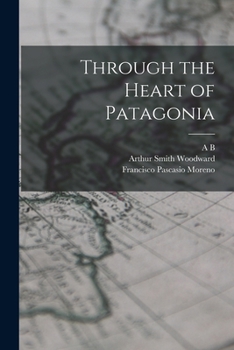 Paperback Through the Heart of Patagonia Book