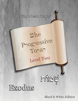 Paperback The Progressive Torah: Level Two Exodus: Black & White Edition Book