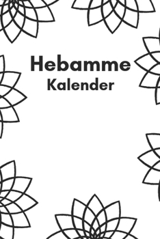 Paperback Hebamme Kalender: Hebamme Kalender 2020 - Terminkalender A5, Hebammen Planer & Notizbuch [German] Book