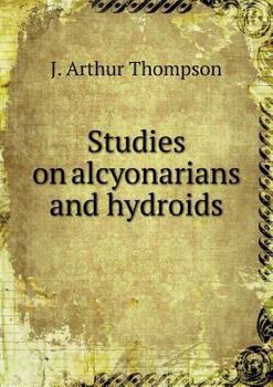 Paperback Studies on alcyonarians and hydroids Book