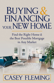Paperback Buying and Financing Your New Home: Find the Right Home and the Best Possible Mortgage in Any Market Book