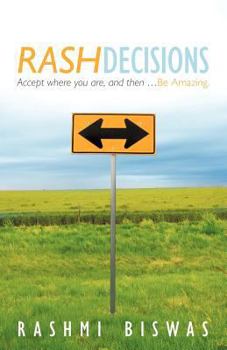 Paperback Rash Decisions: Make Peace with Your Past. Accept Where You Are, and Then ...Be Amazing. Book