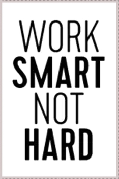 work smart not hard: Notebook Journal for Kids & men , women…. with more than 100 lined page - Composition Size (6*9)