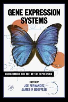 Hardcover Gene Expression Systems: Using Nature for the Art of Expression Book