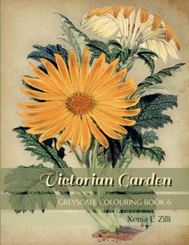 Paperback Victorian Garden: Greyscale Colouring Book 6 Book