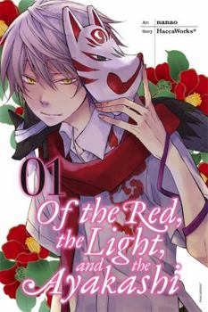 Of the Red, the Light, and the Ayakashi, Vol. 1 - Book #1 of the Of the Red, the Light, and the Ayakashi