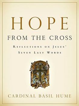 Paperback Hope from the Cross: Reflections on Jesus' Seven Last Words Book