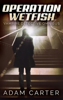 Paperback Operation WetFish: Vampire Detective Omnibus Book