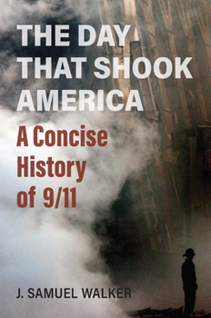 Hardcover The Day That Shook America: A Concise History of 9/11 Book