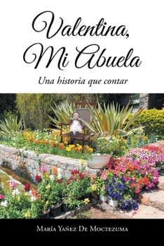 Paperback Valentina, Mi Abuela: Una historia que contar [Spanish] Book