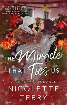 The Miracle That Ties Us: A Christmas Romance (Love Ties Us)