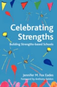 Paperback Celebrating Strengths: Building Strengths-Based Schools Book