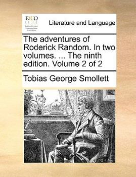 Paperback The Adventures of Roderick Random. in Two Volumes. ... the Ninth Edition. Volume 2 of 2 Book