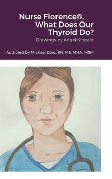 Hardcover Nurse Florence(R), What Does Our Thyroid Do? Book